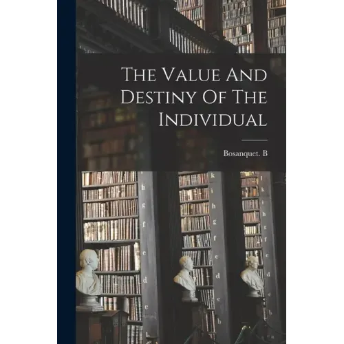 The Value And Destiny Of The Individual