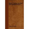 Elena's Famous Mexican And Spanish Recipes
