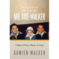 Taking a Stroll with Mr. Side Walker: A Book of Poetry, Rhyme, & Song