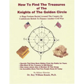 How To Find The Treasures of The Knights of The Golden Circle