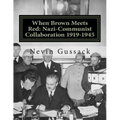 When Brown Meets Red: Nazi-Communist Collaboration 1919-1945