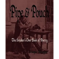 Pipe And Pouch: The Smokers Own Book Of Poetry
