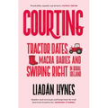Courting: Tractor Dates, Macra Babies and Swiping Right in Rural Ireland