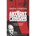 And Anthony Sherwood Laughed (Scripts of the six-part radio series)