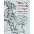 Medieval Arms and Armor: A Pictorial Archive