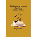 The Immortal Moment; The Story of Kitty Tailleur