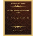 The First and Second Book of Esdras: From the Apocrypha Printed in 1611