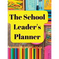 The School Leader's Planner: 2022 - 2023 Academic Year