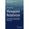 Viewpoint Relativism: A New Approach to Epistemological Relativism Based on the Concept of Points of View
