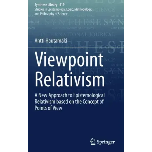 Viewpoint Relativism: A New Approach to Epistemological Relativism Based on the Concept of Points of View