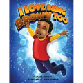 I Love Being Brown Too