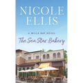 The Sea Star Bakery: A Willa Bay Novel