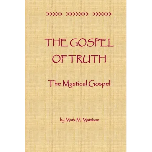 The Gospel of Truth: The Mystical Gospel