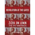Revolution at the Gates: Zizek on Lenin: The 1917 Writings