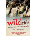 Wild Ride: The Rise and Fall of Cobb & Co
