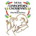 Gymnopédies, Gnossiennes and Other Works for Piano
