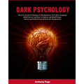 Dark Psychology: The Secrets and Techniques of Manipulation, NLP, Body Language, Mind Control, and How to Analyze and Read People. Detect and Defend Y