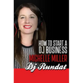 How to Start a Dj Business