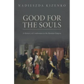 Good for the Souls: A History of Confession in the Russian Empire
