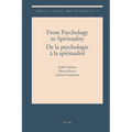 From Psychology to Spirituality / de la Psychologie a la Spiritualite