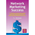 Network Marketing Success, Vol. 2: 27 Things You Should Know About Network Marketing and What It Really Takes to Become Set for Life.