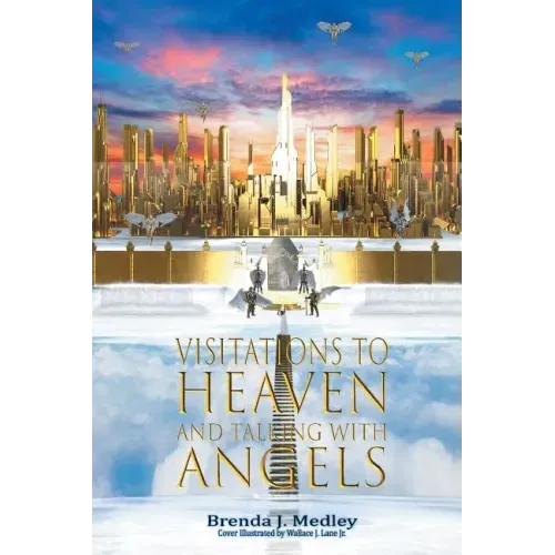 Visitations to Heaven and Talking with Angels