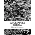 A Scripture Herbal: or, A List of Plants Found in the Bible