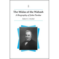 The Midas of the Wabash: A Biography of John Purdue