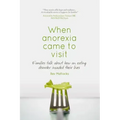 When anorexia came to visit: Families talk about how an eating disorder invaded their lives
