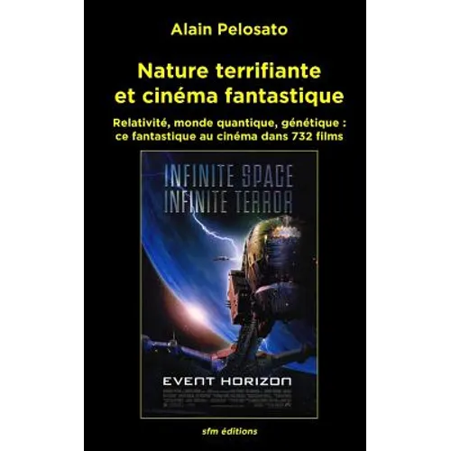 Nature terrifiante et cinéma fantastique: Relativité, monde quantique, génétique: ce fantastique au cinéma dans 732 films