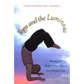 Yoga and the Luminous: Patañjali's Spiritual Path to Freedom