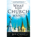 What Kind of Church Do You Want?