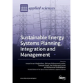 Sustainable Energy Systems Planning, Integration and Management