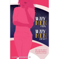 Why Men This, Why Men That?: The Truth About Everything A Woman Wants To Know