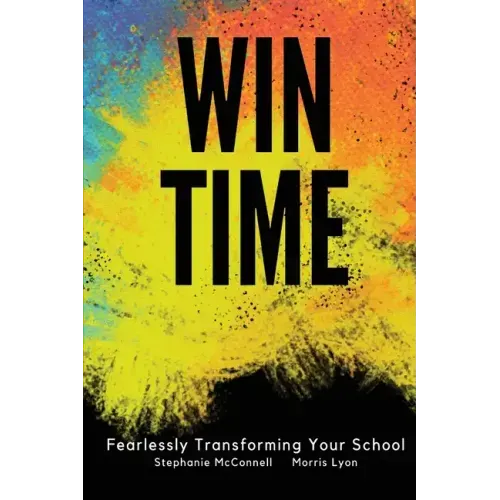WIN Time: Fearlessly Transforming Your School