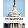 Military Space Launch and the Use of Russian-Made Rocket Engines