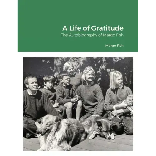 A Life of Gratitude: The Autobiography of Margo Fish