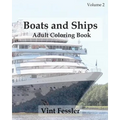 Boats & Ships: Adult Coloring Book, Volume 2: Boat and Ship Sketches for Coloring