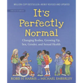 It's Perfectly Normal: Changing Bodies, Growing Up, Sex, Gender, and Sexual Health
