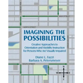 Imagining the Possibilities: Creative Approaches to Orientation and Mobility Instruction for Persons Who Are Visually Impaired
