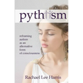 Pythiism: Reframing Autism as an Alternative Form of Consciousness