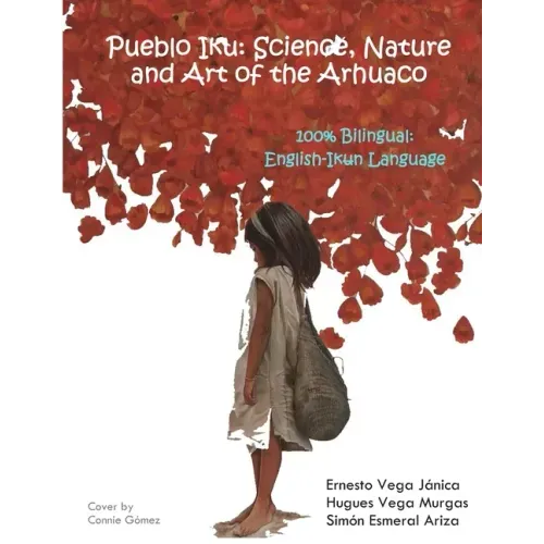 Pueblo Iku: Science, Nature and Art of the Arhuaco