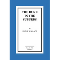 The Duke In The Suburbs