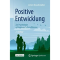 Positive Entwicklung: Zur Psychologie Gelingender Lebensführung