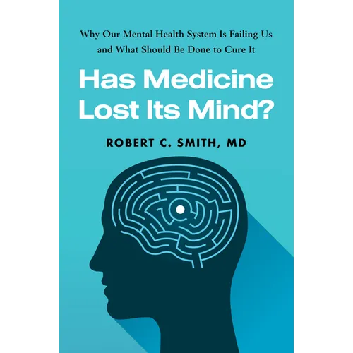 Has Medicine Lost Its Mind?