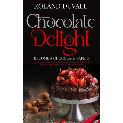 Chocolate Delight: Become a Chocolate Expert