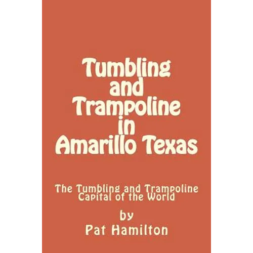 Tumbling and Trampoline in Amarillo Texas: The Tumbling and Trampoline Capital of the World