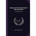 History Of The University Of North Carolina: From 1868 To 1912