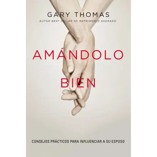 Amándolo bien: Consejos prácticos para influenciar a su esposo.