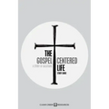 The Gospel-Centered Life: A Study of Galatians (Study Guide)